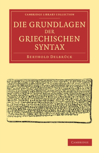 Book cover of: Die Grundlagen der Griechischen Syntax. By: Berthold Delbrück