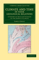 Book cover of: Climate and Time in their Geological Relations. By: James Croll