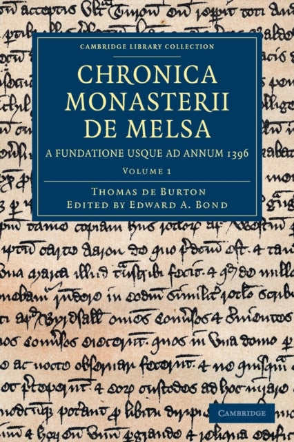Book cover of: Chronica Monasterii de Melsa, a Fundatione usque ad Annum 1396. By: Thomas De Burton
