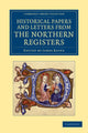 Book cover of: Historical Papers and Letters from the Northern Registers. By: James Raine