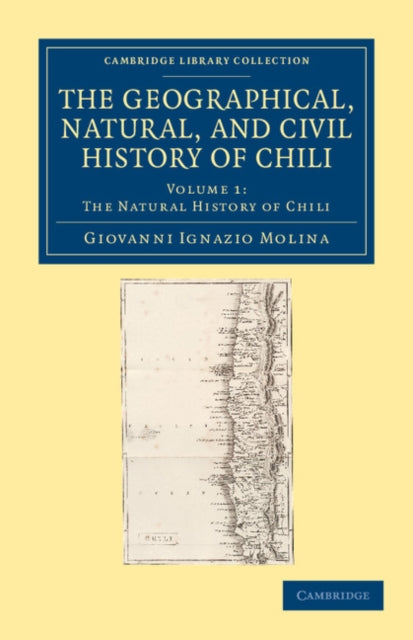 Book cover of: Geographical, Natural, and Civil History of Chili. By: Giovanni Ignazio Molina