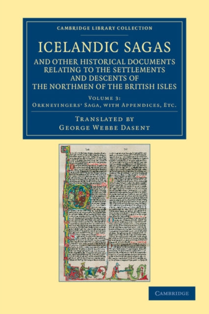 Book cover of: Icelandic Sagas and Other Historical Documents Relating to the Settlements and Descents of the Northmen of the British Isles. By: George Webbe Dasent