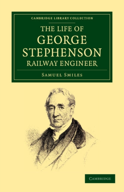 Book cover of: Life of George Stephenson, Railway Engineer. By: Sameul Smiles