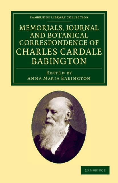 Book cover of: Memorials Journal and Botanical Correspondence of Charles Cardale Babington. By: Charles Cardale Babington
