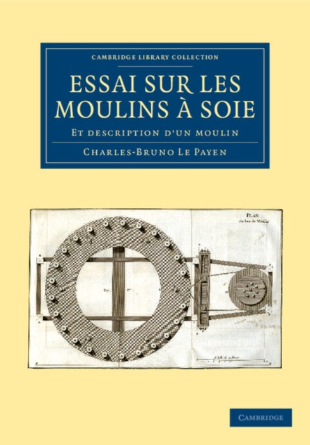 Book cover of: Essai sur Les Moulins a Soie. By: Charles-Bruno Le Payen