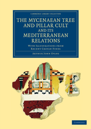 Mycenaean Tree and Pillar Cult and its Mediterranean Relations
