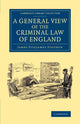 Book cover of: General View of the Criminal Law of England. By: Sir James Fitzjames Stephen