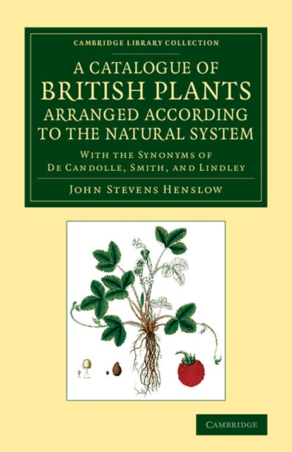 Book cover of: Catalogue of British Plants Arranged According to the Natural System
