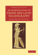 Book cover of: Introduction to Greek and Latin Palaeography. By: Sir Edward Maunde Thompson