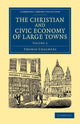 Book cover of: Christian and Civic Economy of Large Towns: Volume 3. By: Thomas Chalmers