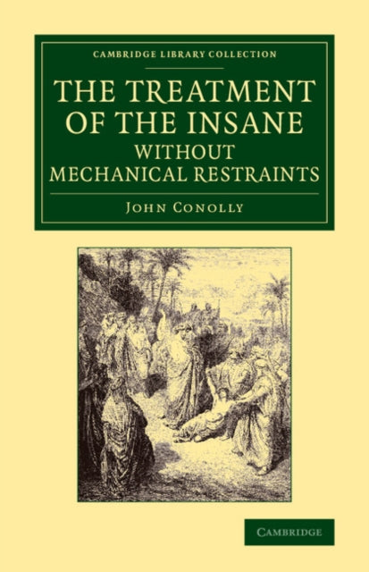 Book cover of: Treatment of the Insane without Mechanical Restraints. By: John Conolly