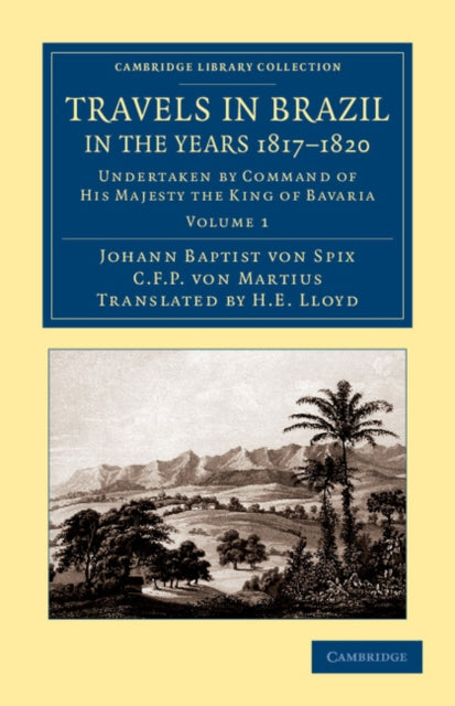 Book cover of: Travels in Brazil, in the Years 1817–1820. By: Johann Baptist von Spix