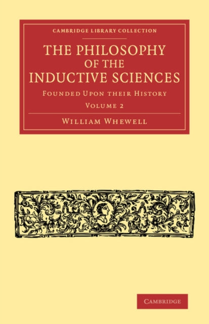 Book cover of: Philosophy of the Inductive Sciences: Volume 2