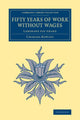 Book cover of: Fifty Years of Work without Wages. By: Charles Rowley