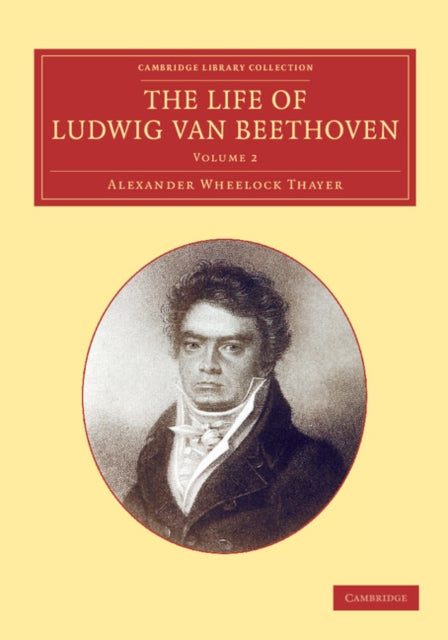 Book cover of: Life of Ludwig van Beethoven: Volume 2. By: Alexander Wheelock Thayer