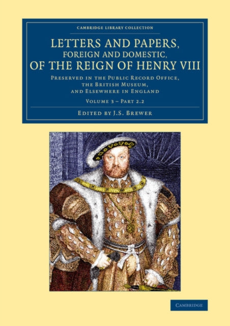 Book cover of: Letters and Papers, Foreign and Domestic, of the Reign of Henry VIII: Volume 3, Part 2.2. By: J. S. Brewer