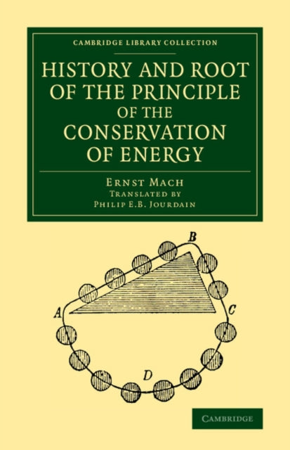 Book cover of: History and Root of the Principle of the Conservation of Energy. By: Ernst Mach