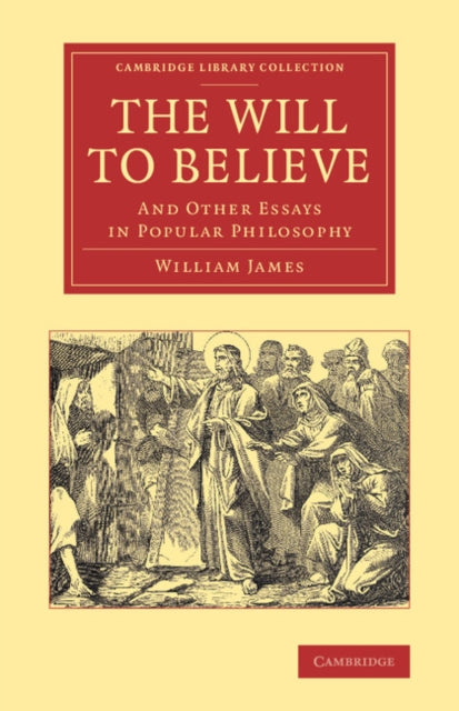 Book cover of: Will to Believe. By: James, William