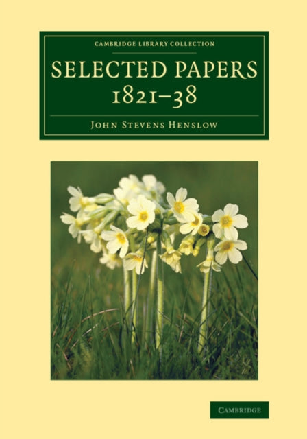 Book cover of: Selected Papers, 1821–38. By: John Stevens Henslow