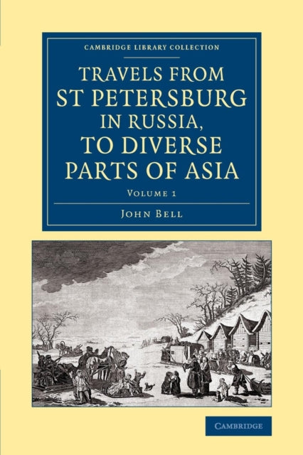 Book cover of: Travels from St Petersburg in Russia, to Diverse Parts of Asia. By: Bell, John