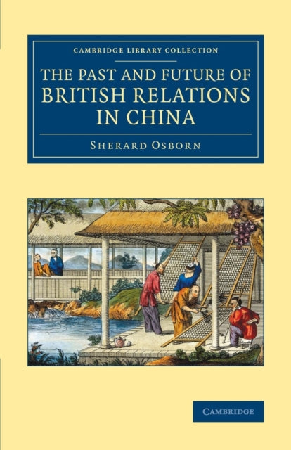 Book cover of: Past and Future of British Relations in China. By: Sherard Osborn