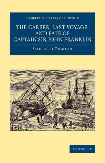 Book cover of: Career, Last Voyage, and Fate of Captain Sir John Franklin. By: Sherard Osborn