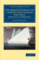 Book cover of: Impracticability of a North-West Passage for Ships, Impartially Considered. By: Peter Heywood