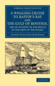Book cover of: Whaling Cruise to Baffin's Bay and the Gulf of Boothia, and an Account of the Rescue of the Crew of the Polaris. By: Albert Hastings Markham