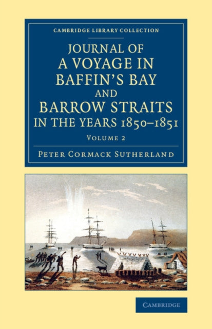 Book cover of: Journal of a Voyage in Baffin's Bay and Barrow Straits in the Years 1850–1851. By: Peter Cormack Sutherland
