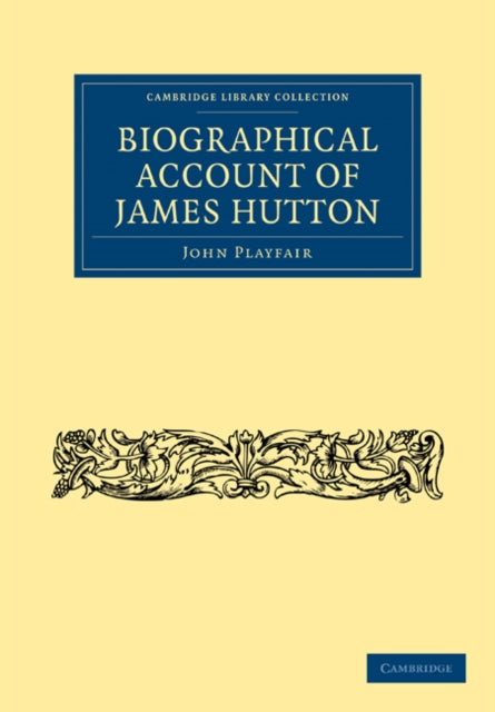 Biographical Account of James Hutton, M.D. F.R.S. Ed.