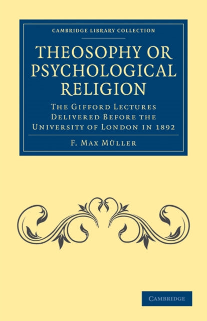 Book cover of: Theosophy or Psychological Religion. By: F. Max Müller