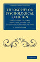 Book cover of: Theosophy or Psychological Religion. By: F. Max Müller