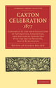 Book cover of: Caxton Celebration, 1877. By: George Bullen