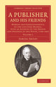 Book cover of: Publisher and his Friends: Volume 1. By: Samuel Smiles