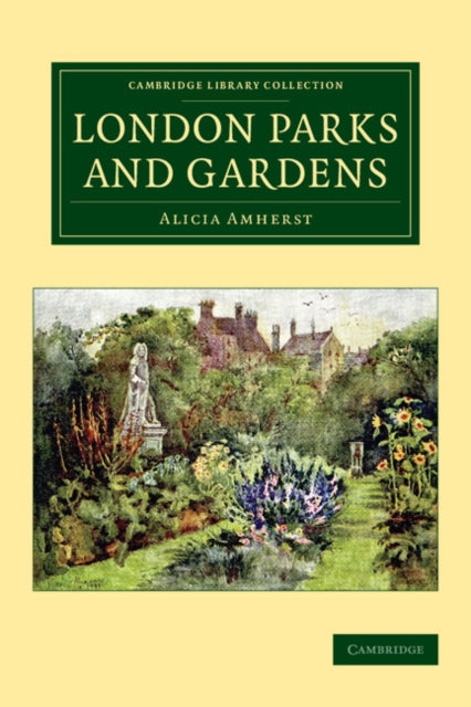 Book cover of: London Parks and Gardens. By: Alicia Amherst