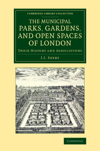 Book cover of: Municipal Parks, Gardens, and Open Spaces of London. By: John James Sexby
