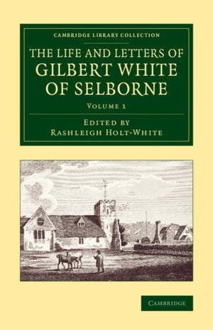 Life and Letters of Gilbert White of Selborne
