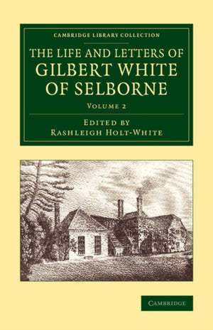 Life and Letters of Gilbert White of Selborne