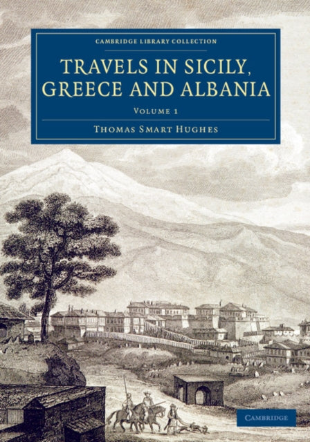 Book cover of: Travels in Sicily, Greece and Albania. By: Thomas Smart Hughes