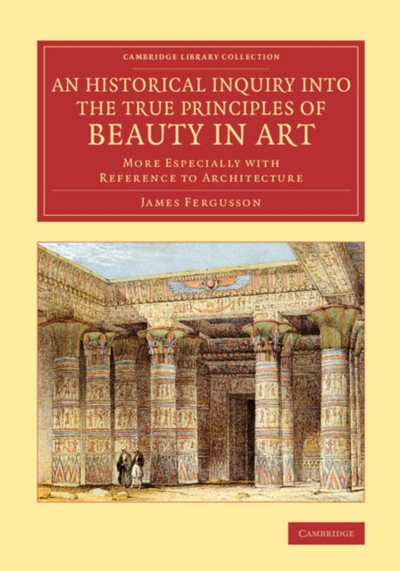 Book cover of: Historical Inquiry into the True Principles of Beauty in Art. By: James Fergusson