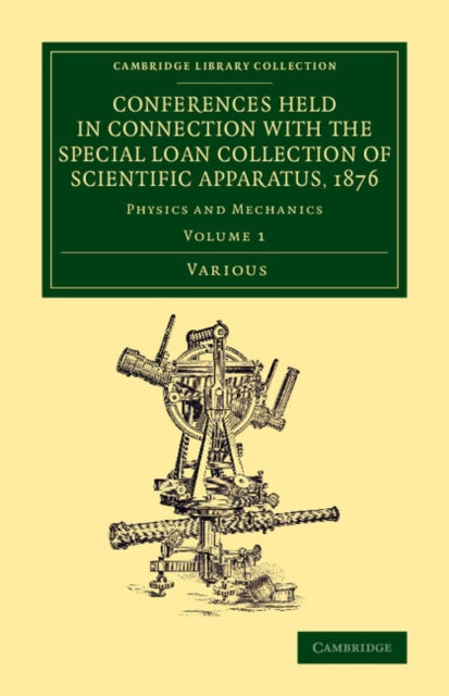 Book cover of: Conferences Held in Connection with the Special Loan Collection of Scientific Apparatus, 1876