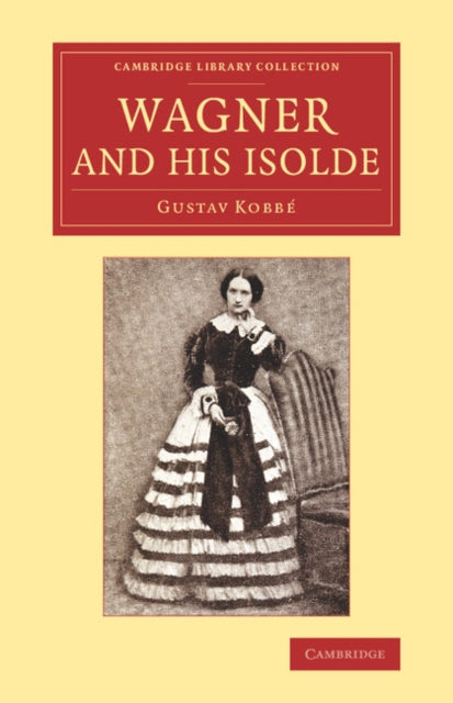 Book cover of: Wagner and his Isolde. By: Gustav Kobbé