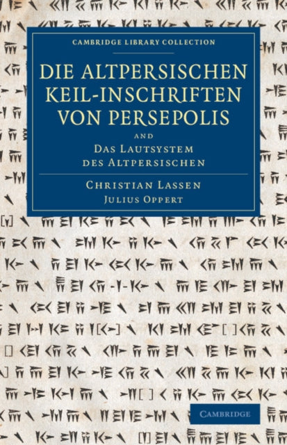 Book cover of: Die altpersischen Keil-inschriften von Persepolis. By: Christian Lassen