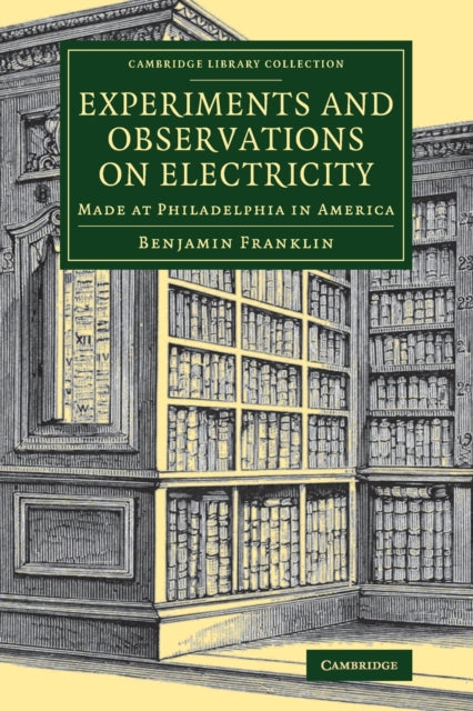 Book cover of: Experiments and Observations on Electricity. By: Benjamin Franklin