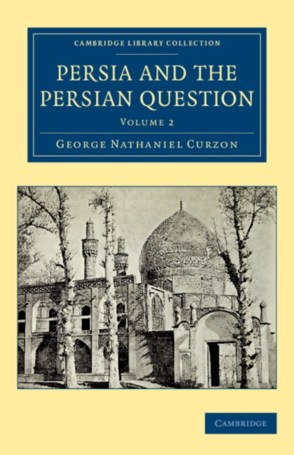 Book cover of: Persia and the Persian Question. By: George Nathaniel Curzon Marquis of Curzon