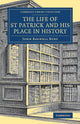 Book cover of: Life of St Patrick and his Place in History. By: John Bagnell Bury