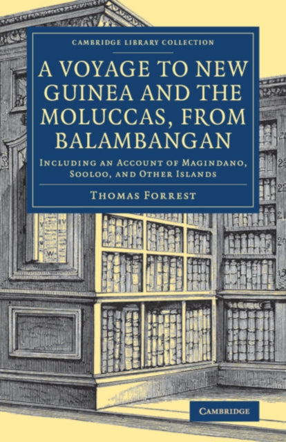 Book cover of: Voyage to New Guinea and the Moluccas, from Balambangan. By: Thomas Forrest