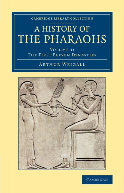 Book cover of: History of the Pharaohs. By: Arthur Edward Pearse Brome Weigall