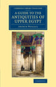 Book cover of: Guide to the Antiquities of Upper Egypt. By: Arthur Edward Pearse Brome Weigall