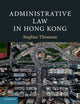 Book cover of: Administrative Law in Hong Kong. By: Stephen Thomson